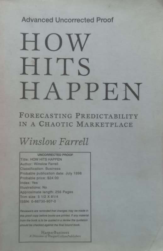 How Hits Happen: Forecasting Predictability in a Chaotic Marketplace (Proof Copy) | Winslow Farrell