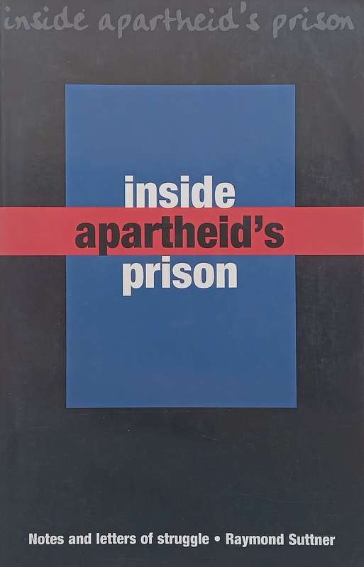 Inside Apartheids Prison: Notes and Letters of Struggle (Inscribed by Author, First Edition) |...