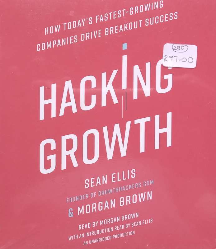 Hacking Growth: How Todays Fastest-Growing Companies Drive Breakout Success (9 Audio CDs) | Se...