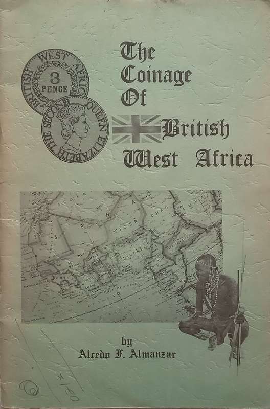 The Coinage of British West Africa | Alredo F. Almanzar