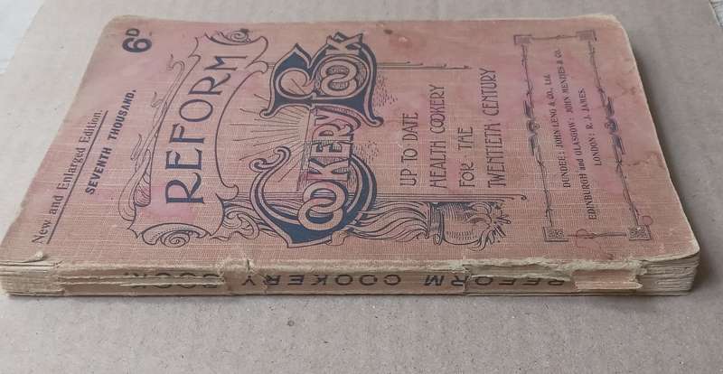 Reform Cookery Book: Up to Date Health Cookery for the Twentieth Century (Published c. 1905) | Mr...