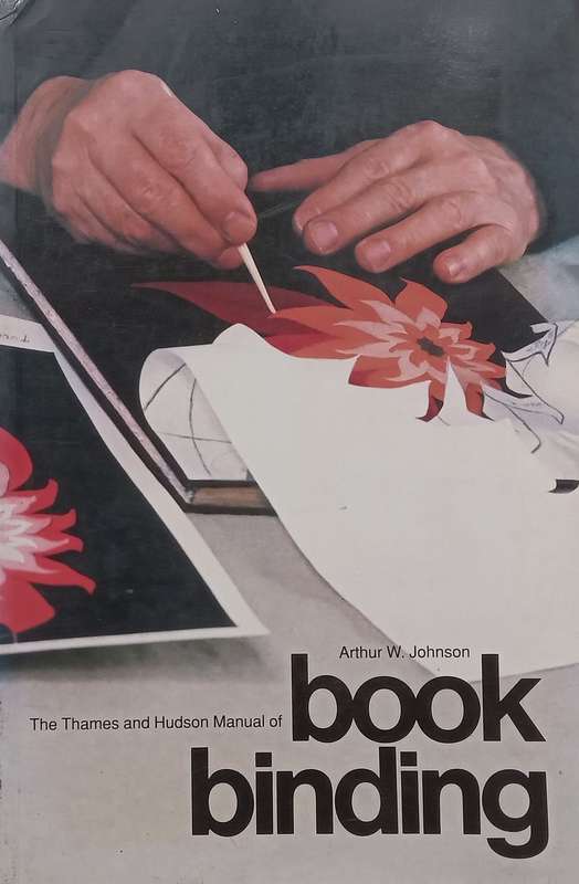 The Thames and Hudson Manual of Bookbinding | Arthur W. Johnson