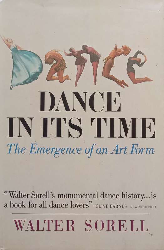 Dance in Its Time: The Emergence of an Art Form | Walter Sorrell