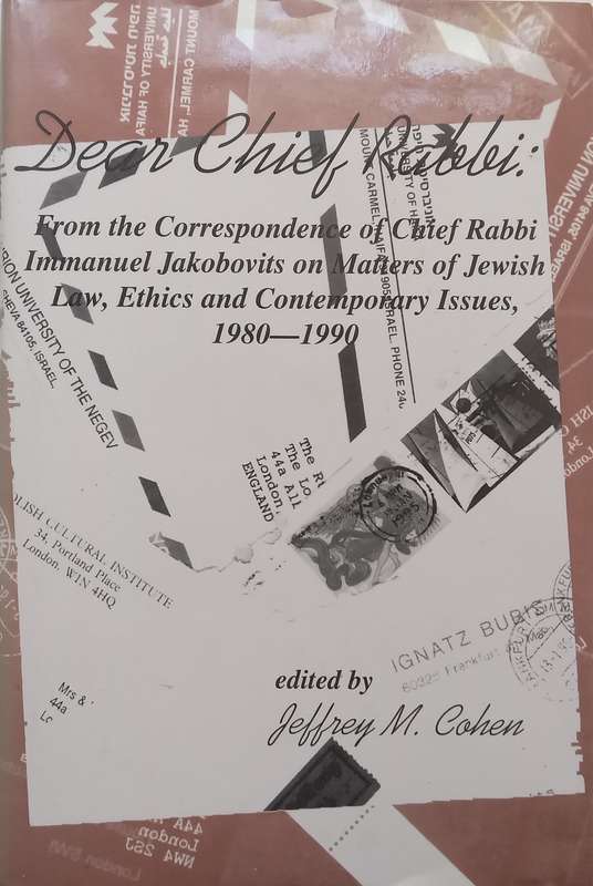Dear Chief Rabbi: From the Correspondence of Chief Rabbi Immanuel Jakobovits on Matters of Jewish...