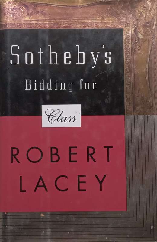 Southebys: Bidding for Class | Robert Lacey