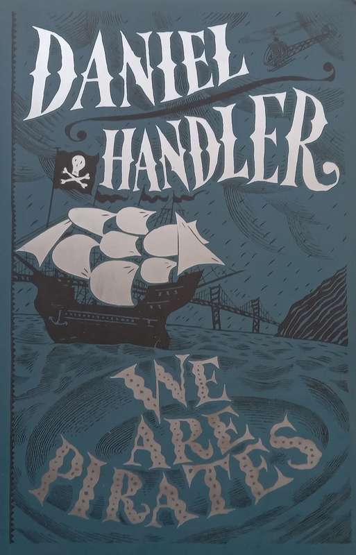 We Are Pirates (Possible Proof Copy) | Daniel Handler (also wrote as Lemony Snicket)