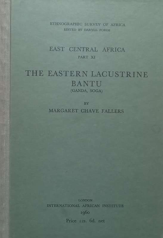 The Eastern Lacustrine Bantu (Ganda, Soga) With Fold-Out Map | Margaret Chave Fallers