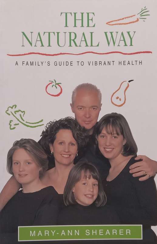 The Natural Way: A Familys Guide to Vibrant Health | Mary-Ann Shearer