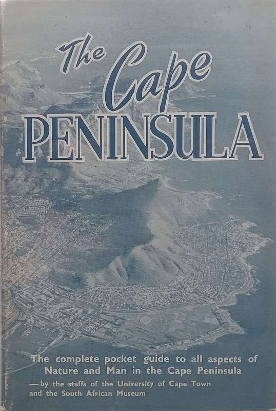The Cape Peninsula: The Complete Pocket Guide to All Aspects of Nature and Man in the Cape Penins...