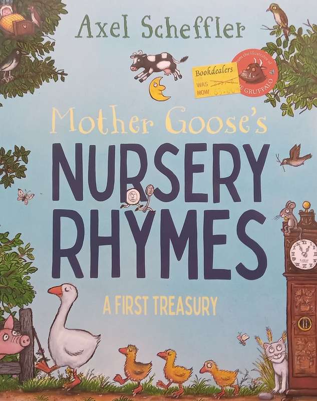 Mother Gooses Nursery Rhymes: A First Treasury | Axel Scheffler