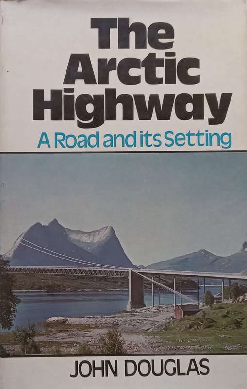 The Arctic Highway: A Road and its Setting | John Douglas