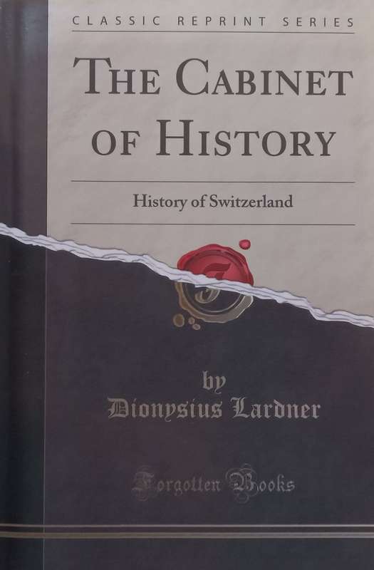 History of Switzerland (Facsimile Reprint, The Cabinet of History Series) | Dionysius Lardner