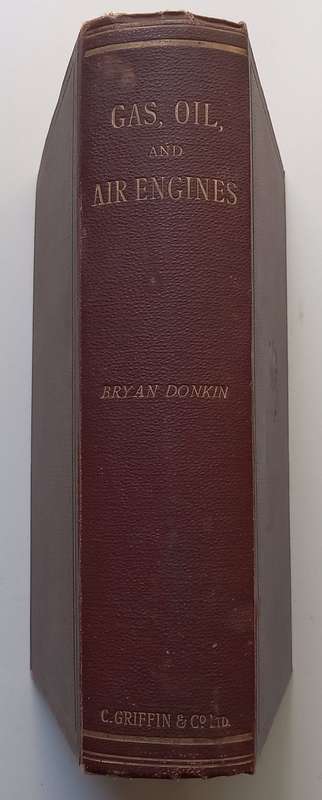 A Text-Book on Gas, Oil and Air Engines (Published 1896) | Bryan Donkin