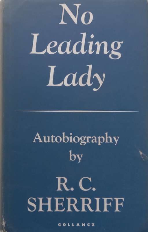 No Leading Lady: Autobiography | R. C. Sherriff
