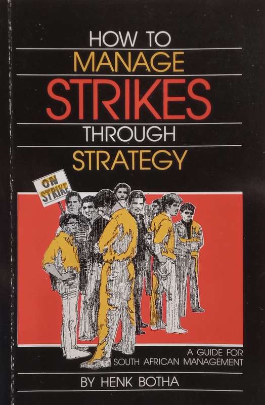 How to Manage Strikes Through Strategy: A Guide for South African Management | Henk Botha