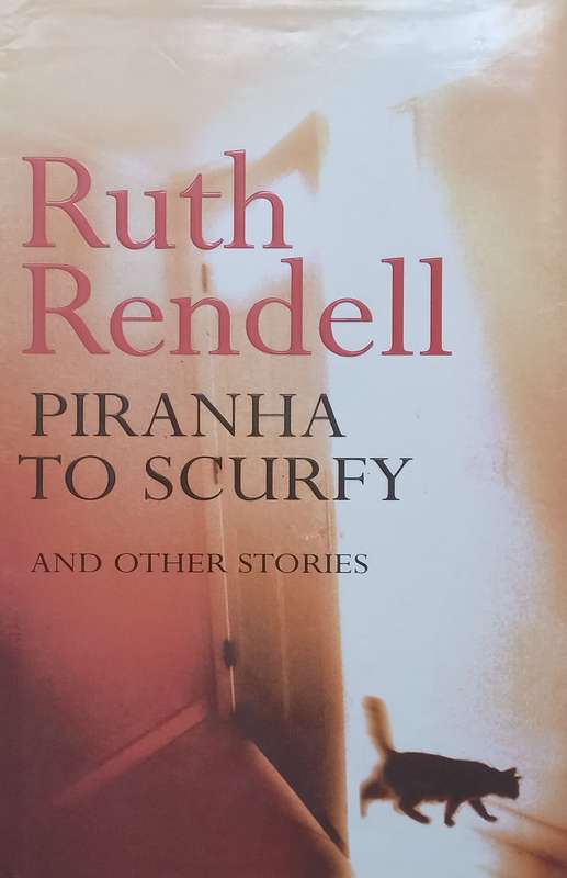 Piranha to Scurfy and Other Stories (Hardcover) | Ruth Rendell