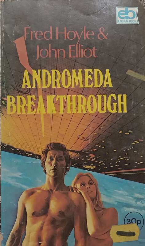 Andromeda Breakthrough | Fred Hoyle & John Elliot