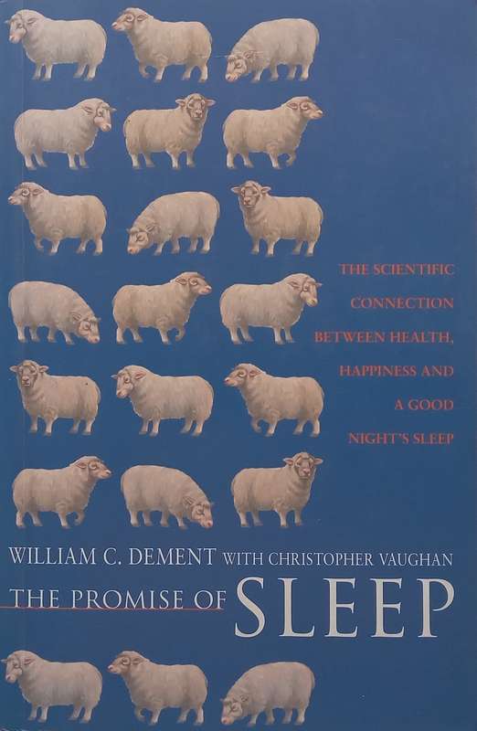 The Promise of Sleep: The Scientific Connection Between Health, Happiness and a Good Nights Sl...