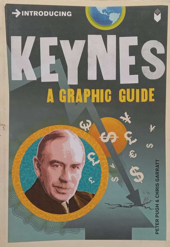 Introducing Keynes: A Graphic Guide | Peter Pugh & Chris Garratt