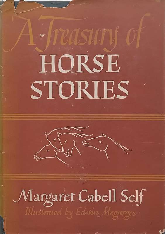 A Treasury of Horse Stories | Margaret Cabell Self (Ed.)