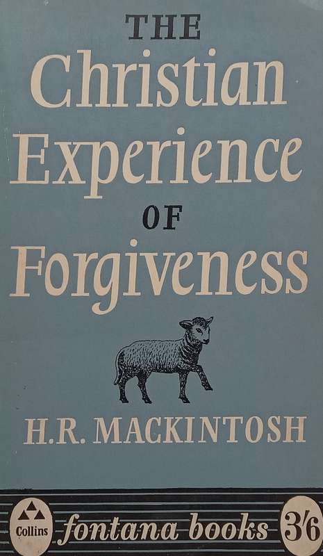 The Christian Experience of Forgiveness | H. R. Mackintosh