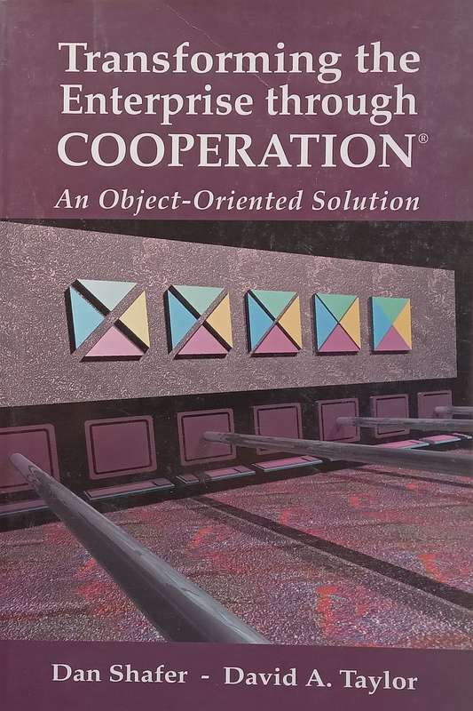 Transforming the Enterprise through Cooperation: An Object-Orientated Solution | Dan Shafer & Dav...