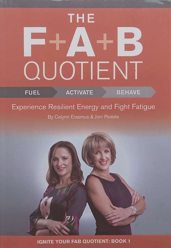 The F.A.B. Quotient: Experience Resilient Energy and Fight Fatigue (Inscribed by Co-Author) | Cel...