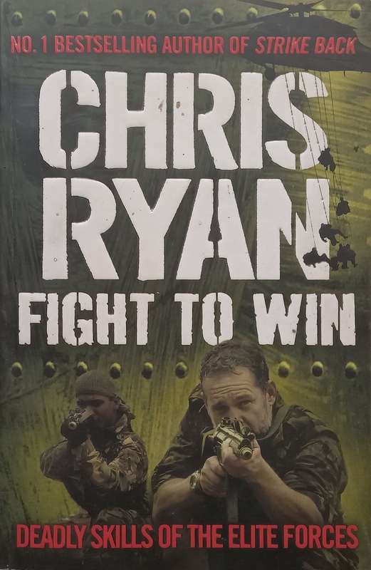 Fight to Win: Deadly Skills of the Elite Forces | Chris Ryan