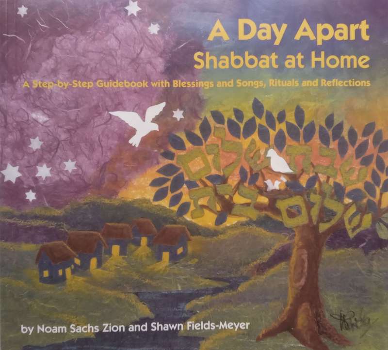 A Day Apart: Shabbat at Home | Noam Sachs Zion & Shawn Fields-Meyer