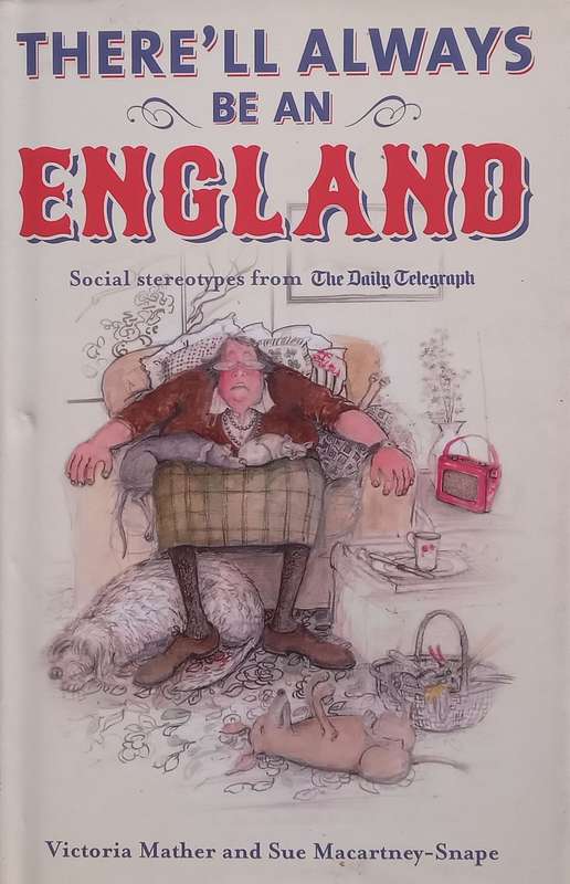 Therell Always be an England: Social Stereotypes from the Telegraph Magazine | Victoria Mather...