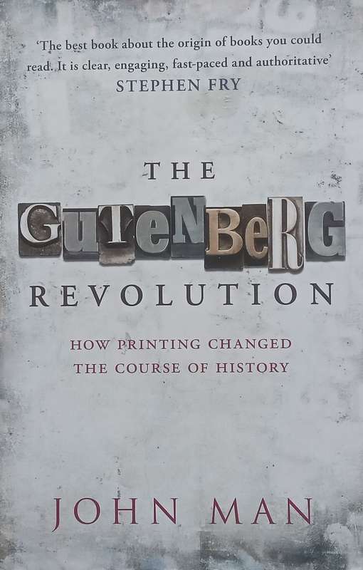 The Gutenberg Revolution: How Printing Changed the Course of History | John Man