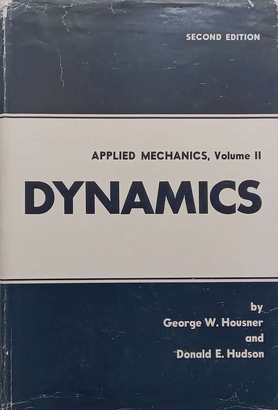 Applied Mechanics, Volume II: Dynamics (2nd Ed.) | George W. Housner & Donald E. Hudson
