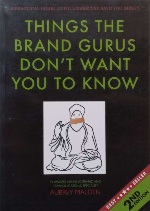 Things the Brand Gurus Dont Want You to Know (Inscribed by Author) | Aubrey Malden