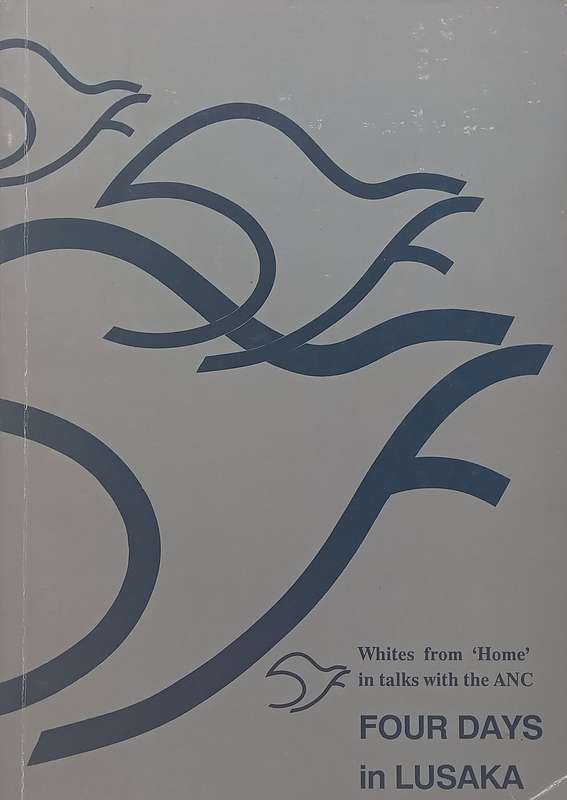 Four Days in Lusaka: Whites in a Changing Society (Five Freedoms Forum  ANC Conference) | Raym...