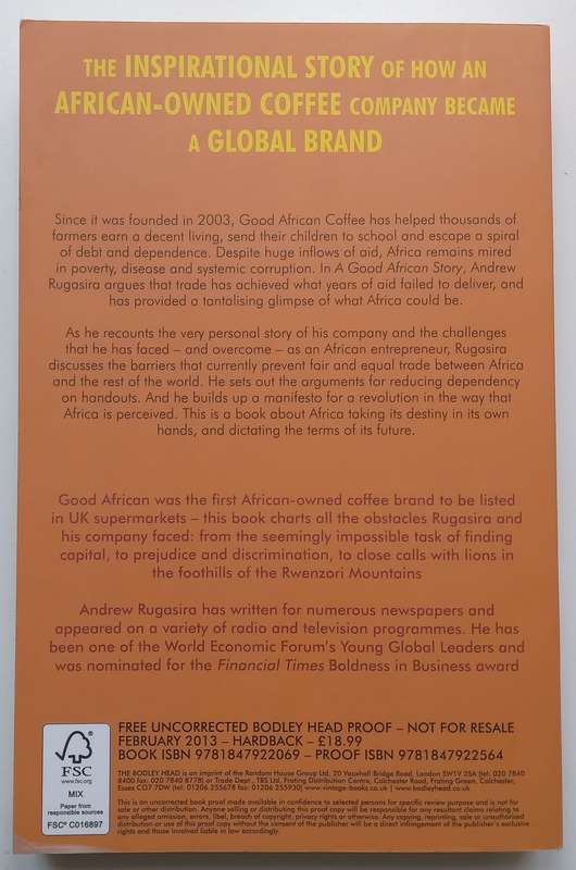 A Good African Story: How a Small Company Built a Global Coffee Brand (Proof Copy) | Andrew Rugasira