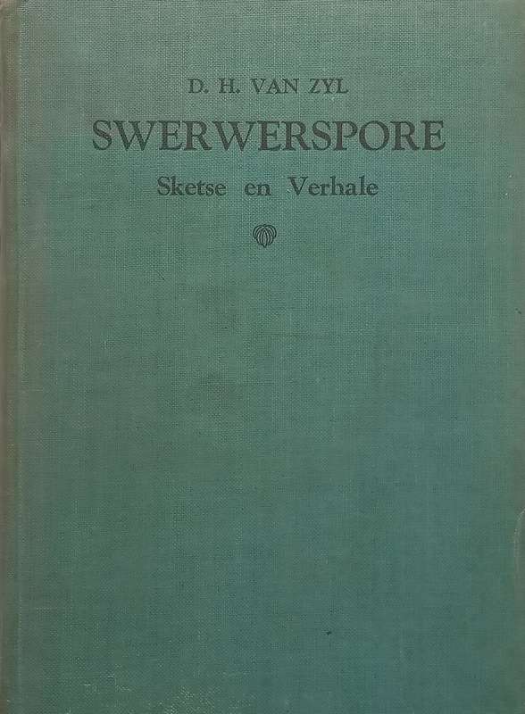 Swerwerspore: Sketse en Verhale (Afrikaans, from the Collection of Harry Oppenheimer) | D. H. van...