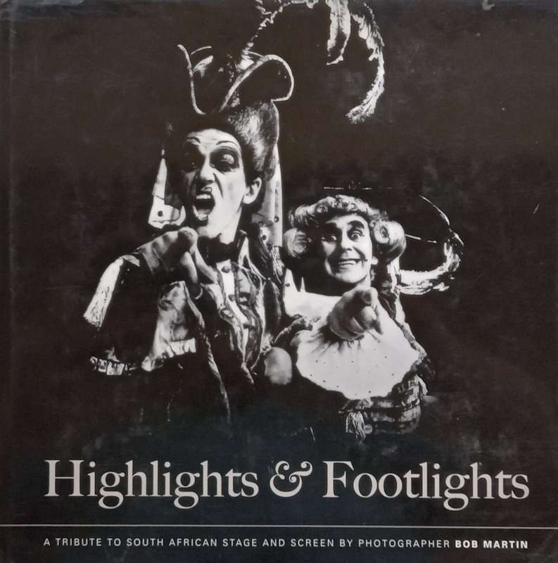 Highlights & Footlights: A Tribute to South African Stage and Screen (Signed by the photographer ...