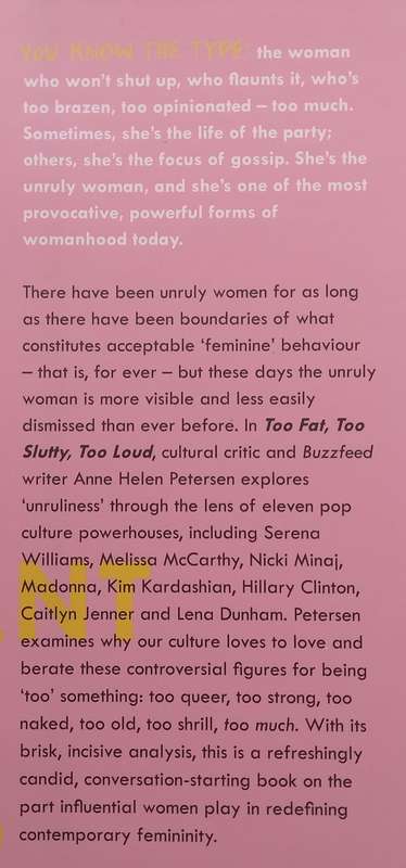 Too Fat, Too Slutty, Too Loud: The Rise and Reign of the Unruly Woman | Anne Helen Petersen