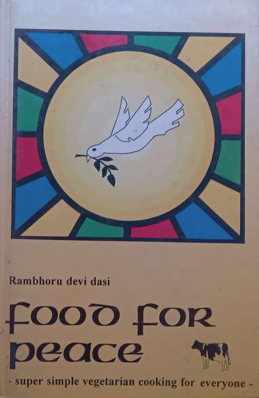 Food for Peace: Super Simple Vegetarian Cooking for Everyone | Rambhoru Devi Dasi