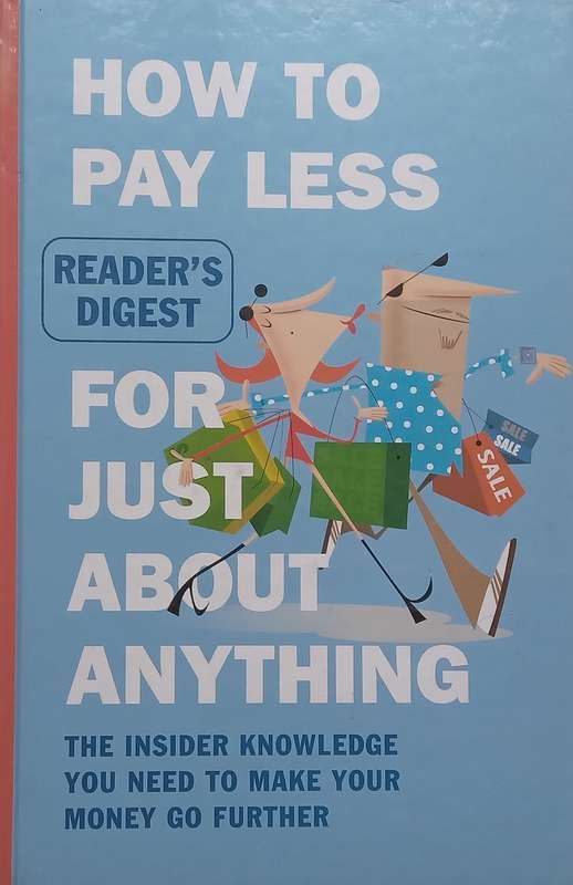 Readers Digest How to Pay Less for Just About Anything