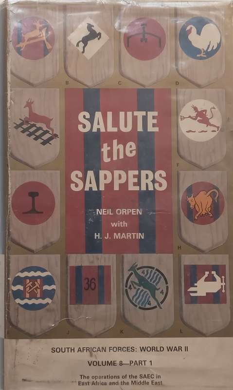 Salute the Sappers (South African Forces: World War II, Volume 8, Part 1) | Neil Orpen & H. J. Ma...