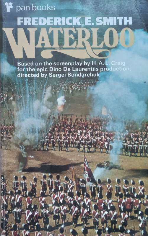 Waterloo (Historical Novel Based on the Films Screenplay) | Frederick E. Smith