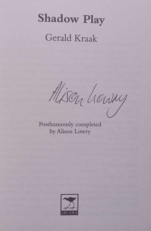 Shadow Play (Signed by Alison Lowry, who completed the Manuscript) | Gerald Kraak