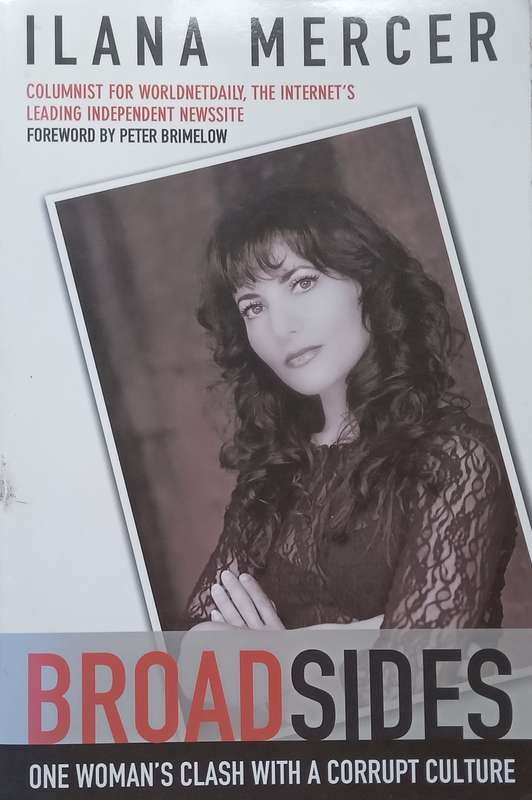 Broadsides: One Womans Clash With a Corrupt Culture (Inscribed by Author) | Ilana Mercer