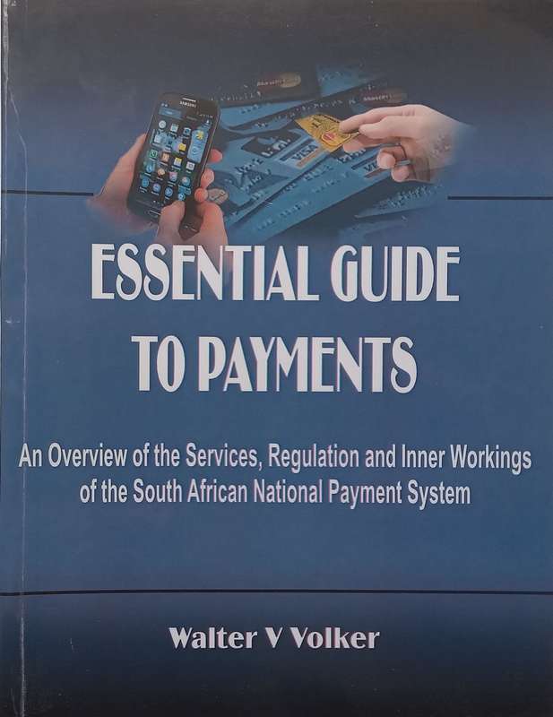 Essential Guide to Payments: An Overview of the Services, Regulation and Inner Workings of the So...