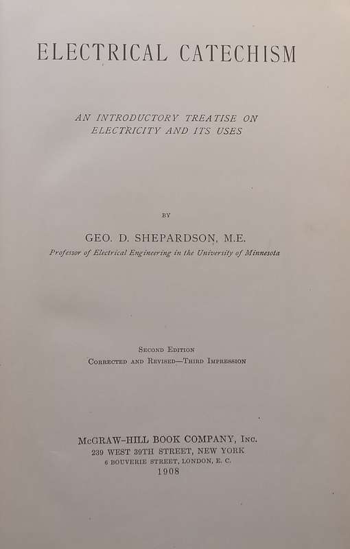 Electrical Catechism: An Introductory Treatise on Electricity and its Uses (Published 1908) | Geo...