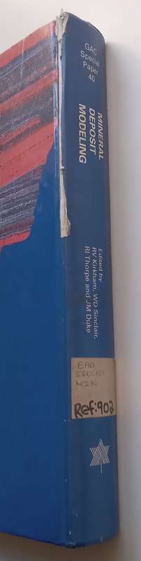 Mineral Deposit Modeling: Special Paper 40 | R. V. Kirkham & W. D. Sinclair (Eds.)