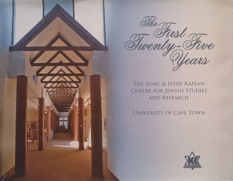 The First Twenty-Five Years: The Isaac & Jessie Kaplan Centre for Jewish Studies and Research, Un...