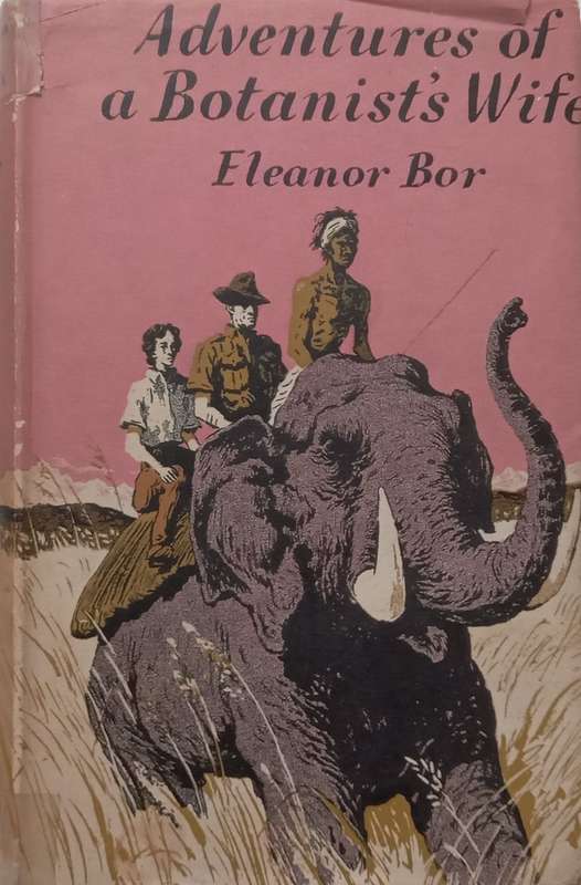 Adventures of a Botanists Wife | Eleanor Bor