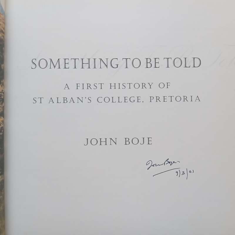 Something to Be Told: A First History of St Albans College, Pretoria (Signed by Author) | John...